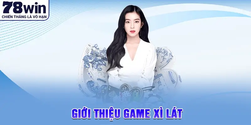Giới thiệu Game bài xì lát